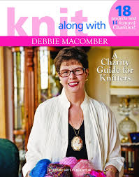 Debbie Macomber Knit Along - 18 Projects and 14 Featured Charities