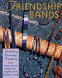 Friendship Bands Braiding, Weaving And Knotting Book