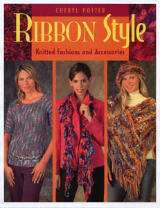 Ribbon Style Knitted Fashions and Accessories by Cheryl Potter